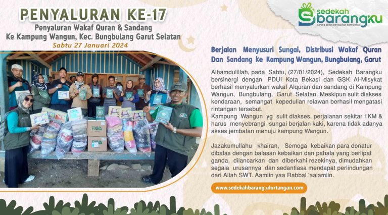 Penyaluran Ke-17 Distribusi Wakaf Quran dan Sandang ke Kampung Wangun, Kec. Bungbulang, Garut Selatan