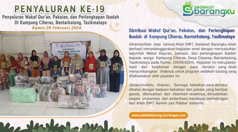 Penyaluran Ke-19 Distribusi Wakaf Qur’an, Pakaian, dan Perlengkapan Ibadah di Kampung Ciheras, Bantarkalong, Tasikmalaya