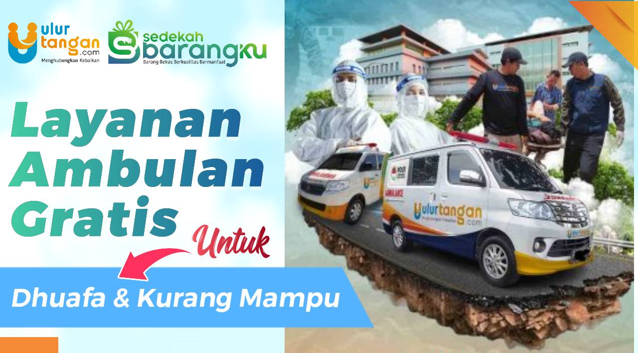 Layanan Ambulan Gratis Yayasan Ulurtangan.com Bagi Masyarakat Dhuafa dan Kurang Mampu