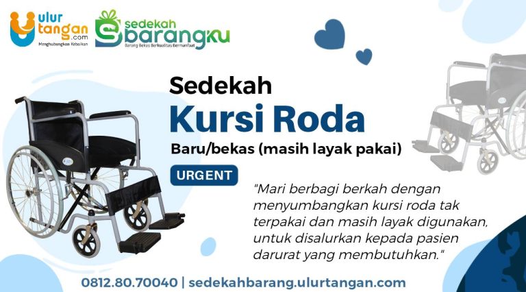 Sedekah Kursi Roda Anda Kami Kelola Untuk Dipinjamkan Kepada Pasien Darurat Yang Membutuhkan