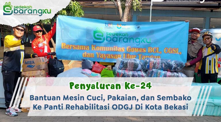 Penyaluran Ke-24 Distribusi Bantuan Mesin Cuci, Pakaian, dan Sembako Ke Panti Rehabilitasi ODGJ Yayasan Galuh Kota Bekasi