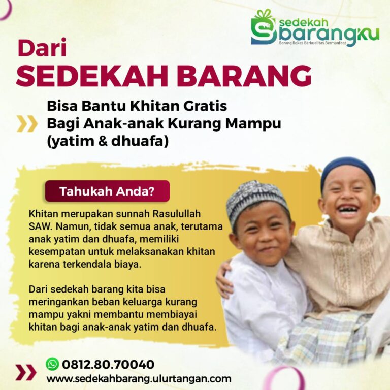 Dari Sedekah Barang: Bisa Bantu Khitan Gratis Bagi Anak-anak Kurang Mampu Khususnya Yatim dan Dhuafa