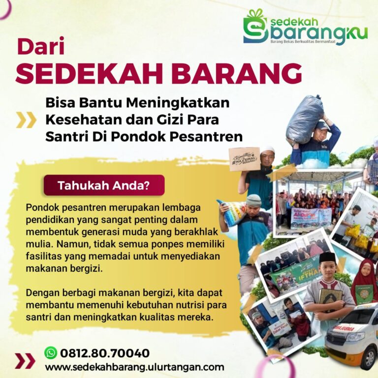 Dari Sedekah Barang: Bisa Bantu Meningkatkan Kesehatan dan Gizi Para Santri Di Pondok Pesantren