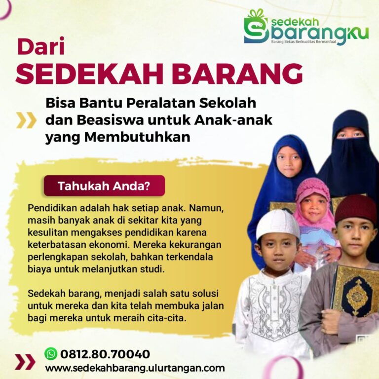 Dari Sedekah Barang: Bisa Bantu Peralatan Sekolah dan Beasiswa untuk Anak-anak yang Membutuhkan