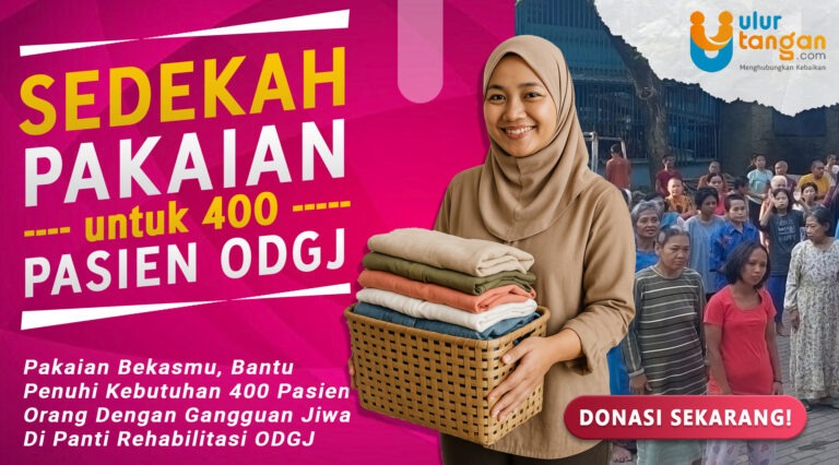 400 Pasien ODGJ Kekurangan Pakaian Layak. Sedekah Pakaianmu Bantu Penuhi Kebutuhan Mereka. Ayo Sedekah Pakaian Layak