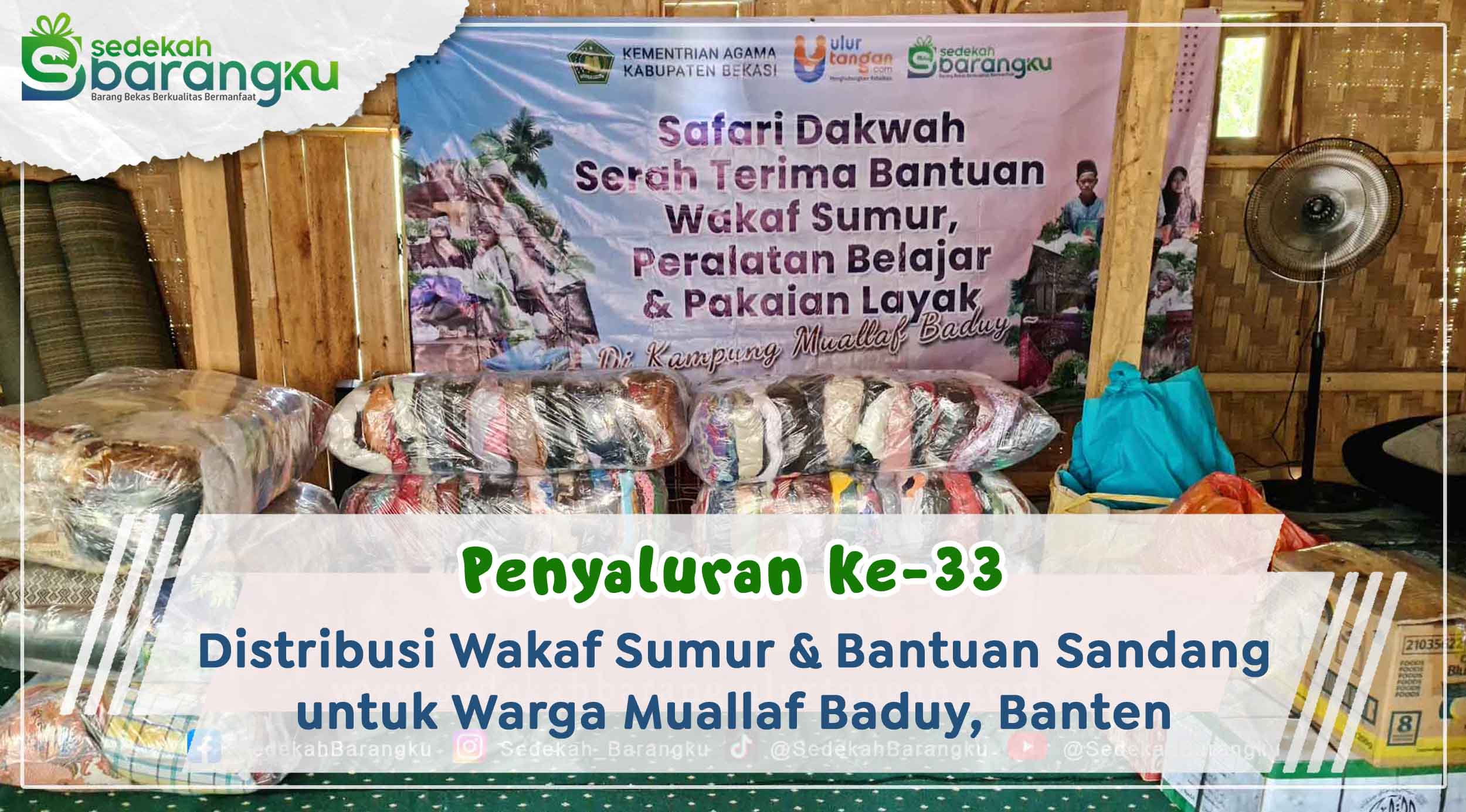 Penyaluran Ke-33 Distribusi Wakaf Sumur dan Bantuan Sandang untuk Muallaf Baduy