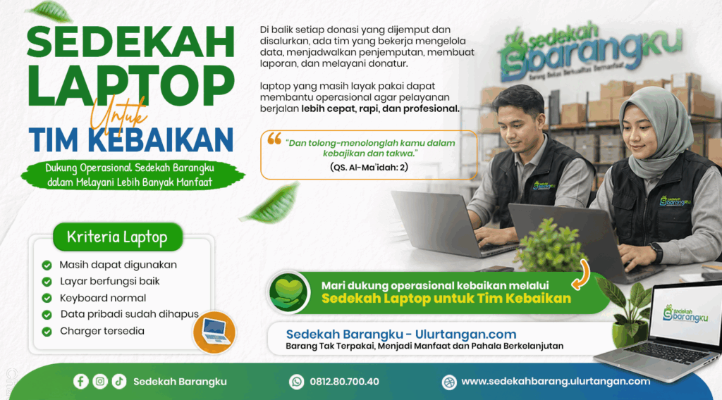 sedekah laptop, donasi laptop bekas, donasi laptop layak pakai, sedekah laptop untuk operasional yayasan, donasi laptop untuk kegiatan sosial, laptop bekas untuk amal, sedekah barang elektronik, donasi perangkat kerja, donasi laptop Jakarta, donasi laptop Bekasi, Sedekah Barangku, Ulurtangan.com.