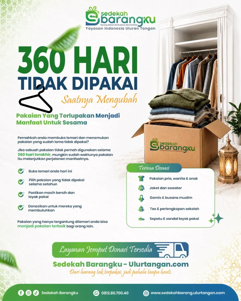 Poster campaign donasi pakaian layak pakai bertema 365 Hari Tidak Dipakai dari Sedekah Barangku – Ulurtangan.com. Mengajak masyarakat membuka lemari, memilih pakaian yang tidak digunakan selama satu tahun, lalu mendonasikannya kepada keluarga dhuafa dan masyarakat yang membutuhkan. Program donasi pakaian ini menerima baju, jaket, gamis, tas, sepatu, dan perlengkapan layak pakai dengan layanan jemput donasi.