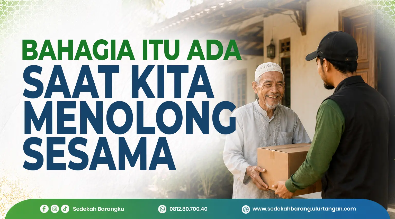Poster dakwah Islam tentang bahagia itu ada saat kita menolong, menampilkan nasihat Ibnul Qayyim mengenai keteladanan Ibnu Taimiyyah dalam membantu kebutuhan orang lain