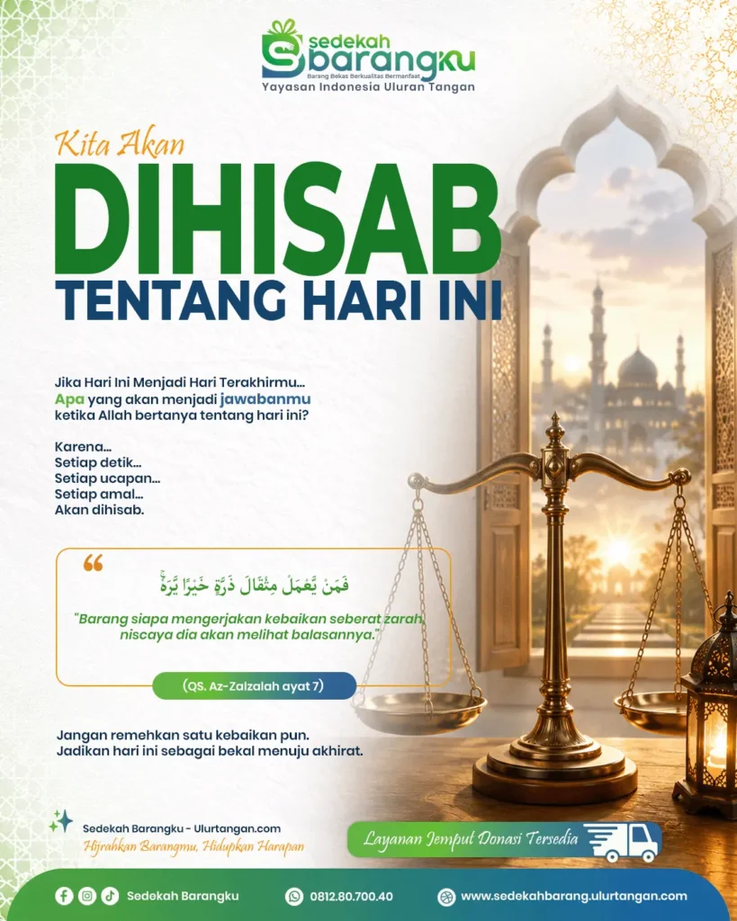Poster dakwah Islami tentang hari hisab dengan ilustrasi timbangan amal, Al-Qur'an, dan pesan muhasabah diri berdasarkan QS Az-Zalzalah ayat 7 agar setiap Muslim mempersiapkan bekal amal saleh menuju akhirat.