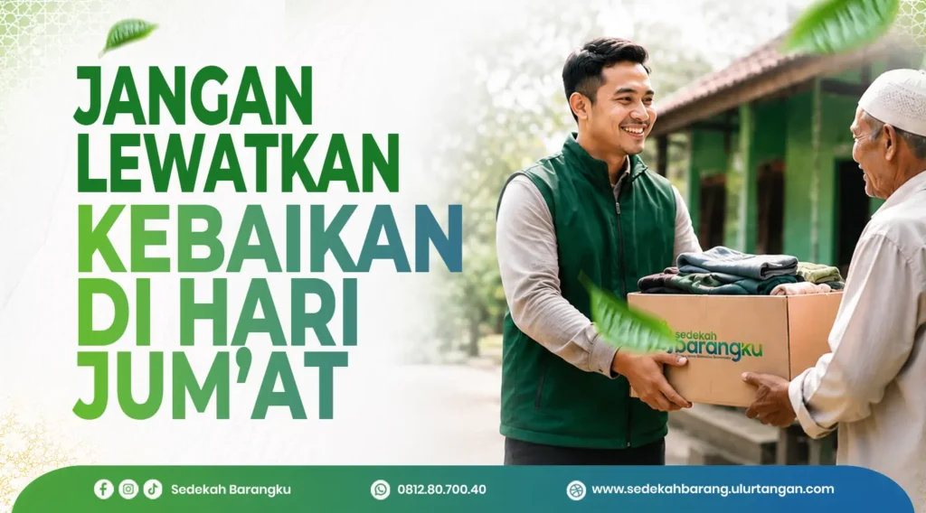 Poster dakwah Jangan Lewatkan Kebaikan di Hari Jumat yang mengajak memperbanyak sedekah, amal kebaikan, dan manfaat untuk sesama bersama Sedekah Barangku